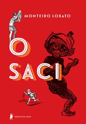 [O Sítio do Picapau Amarelo (Ordem de Publicação) 03] • O Saci - Edição De Luxo